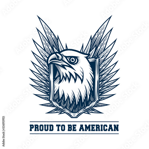 "Proud to be American" -  label design. Vector illustration design of bald eagle, shield and wings in engraving technique. Isolated on white.