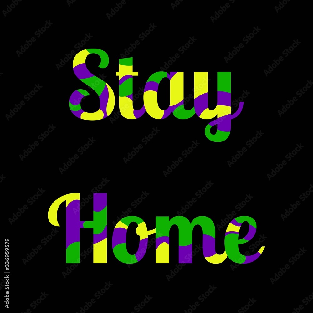 Stay home coronavirus Covid-19, quarantine motivational phrase. colorful inscription of purple, yellow and green on black background for news, warning vector