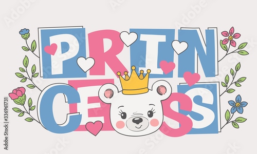 Cute bear face with crown, flowers. Princess slogan. Vector illustration design for t-shirt graphics, fashion prints, slogan tees