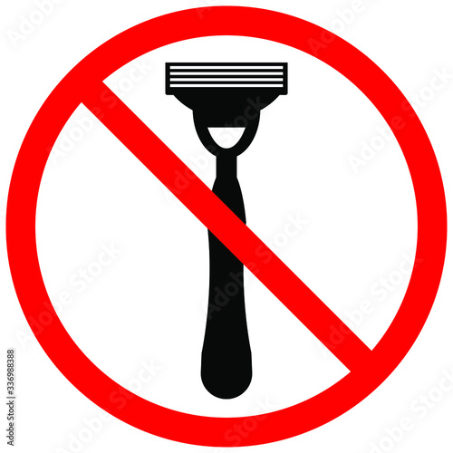 The razor is crossed out. The ban on blade. The prohibition of shaver. No shave icon.