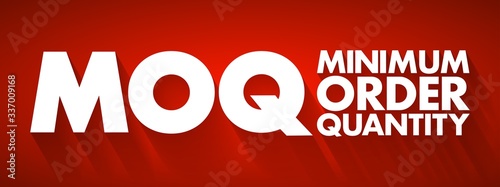 MOQ - Minimum Order Quantity acronym, business concept background