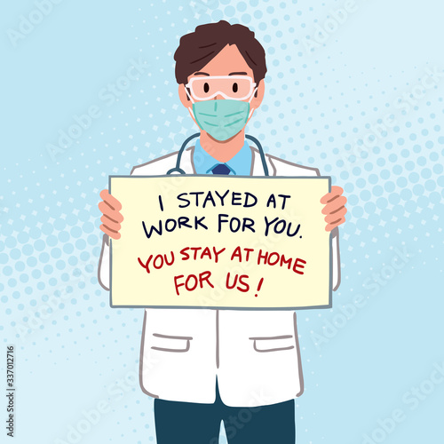 COVID-19 Quarantine lockdown country. Doctor wearing face mask hold board "I stay at work for you, You stay at home for us", quarantine campaign to prevent the spread of COVID-19 Coronavirus outbreak
