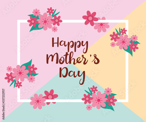 happy mother day card with square frame and flowers decoration vector illustration design