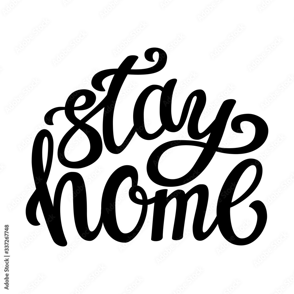 Poster with the words - stay home. An inscription calling to stay at home during quarantine and self-isolation due to coronavirus. Black-white vector illustration. Hand lettering. Isolated on a white. Poster with the words - stay home. An inscription calling to stay at home during quarantine and self-isolation due to coronavirus. Black-white vector illustration. Hand lettering. Isolated on a white.