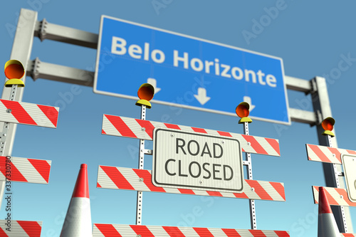 Roadblocks near Belo Horizonte city traffic sign. Coronavirus disease quarantine or lockdown in Brazil conceptual 3D rendering © Alexey Novikov