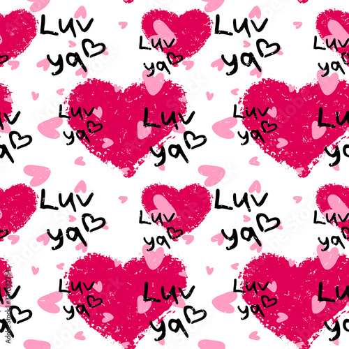 Pink hearts cute trendy seamless pattern with texture and hand drawn black "luv ya" (love you) lettering. Applicable for paper or textile print, web and other backgrounds.
