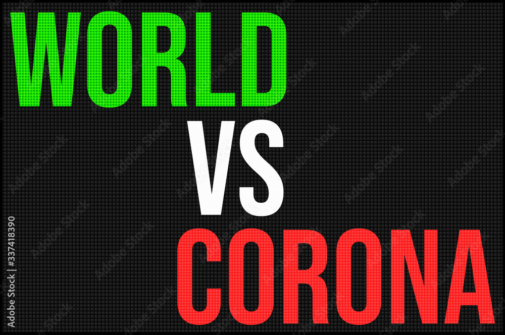 Fototapeta premium A Black LED board with world Versus Corona mentioned