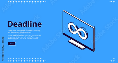 Deadline banner. Concept of important event on due date and infinite lifecycle. Vector landing page of project deadline, work process plan with isometric icon of computer monitor with infinity sign