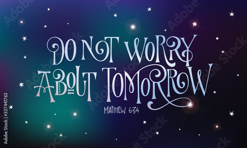 Deep Space theme social media banner - Do not worry abot tomorrow - Hand drawn bible quote lettering design.