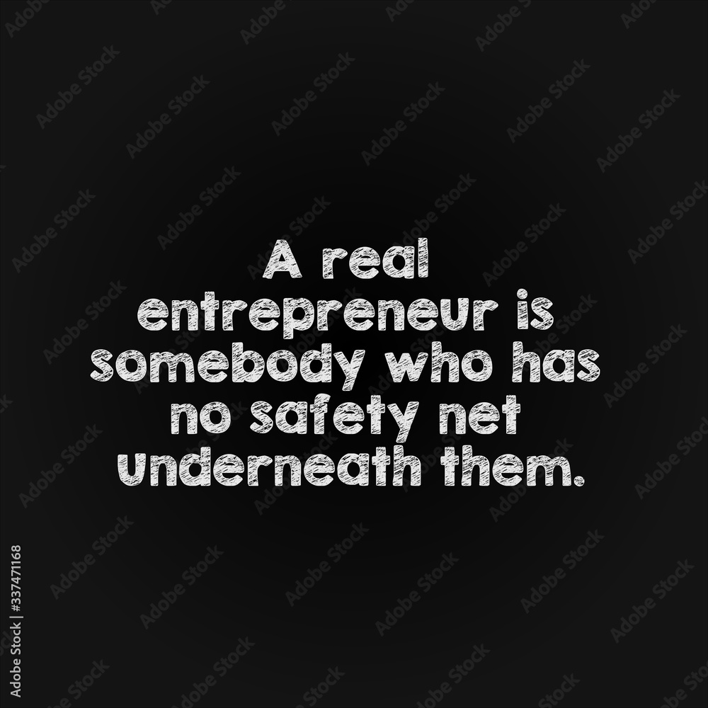 Fototapeta premium Motivation word concept - a real entrepreneur is somebody who has no safety net underneath them.