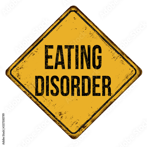 Eating disorder vintage rusty metal sign