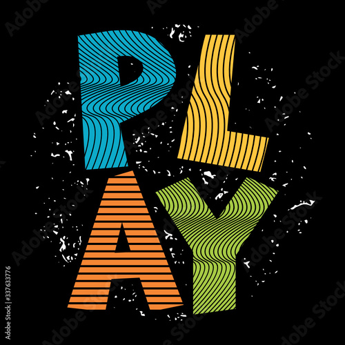 Play stylish typography art design vector illustration, ready for print on t shirt, apparel, poster and other uses