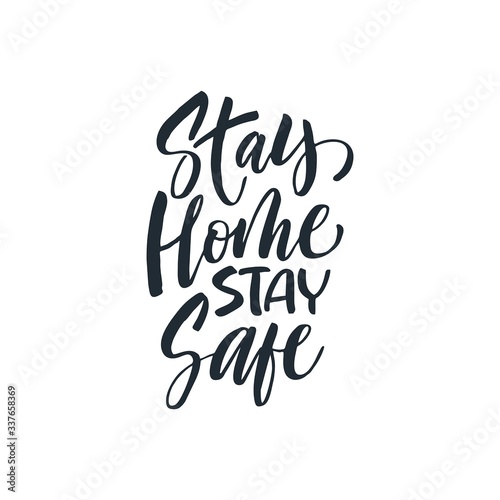 Stay home stay safe phrase. Ink illustration. Modern brush calligraphy. Isolated on white background.