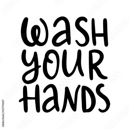 Wash your hands hand written quote. Lettering poster about hygiene. Disease prevention. Precaution inscription message. Vector square composition isolated on white background. Brush script.