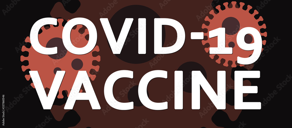 COVID-19 Vaccine - text written on virus background COVID-19 Vaccine - text written on virus background