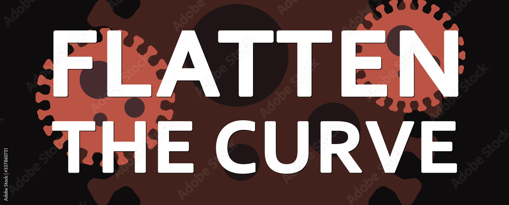 Flatten The Curve - text written on virus background Flatten The Curve - text written on virus background