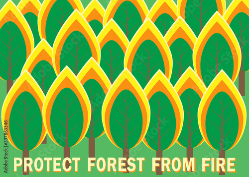 Vector illustration of a burning forest and the text Protect the forest from fire. The concept of protecting nature from destruction