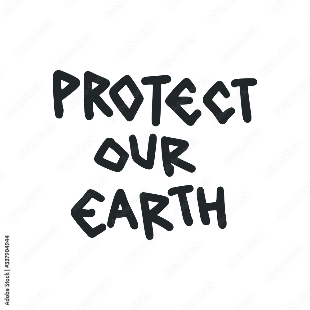 Protect Our Earth. Placards and posters design of global strike for climate change. Vector Text illustration. 