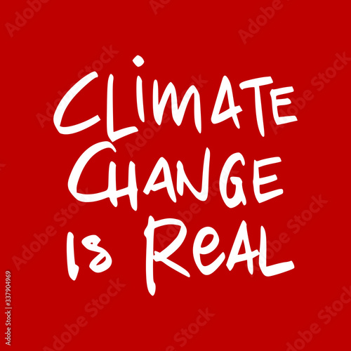 Climate Change is Real. Placards and posters design of global strike for climate change. Vector Text illustration. 