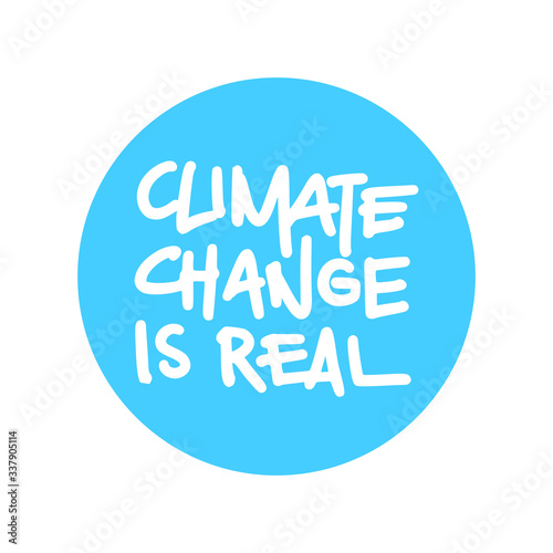 Climate Change is Real. Placards and posters design of global strike for climate change. Vector Text illustration. 