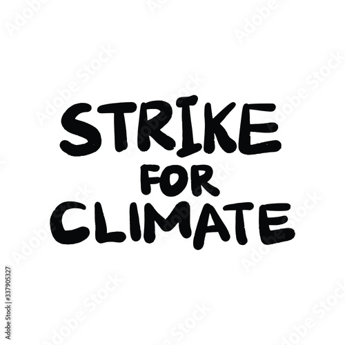 Strike For Climate. Placards and posters design of global strike for climate change. Vector Text illustration. 