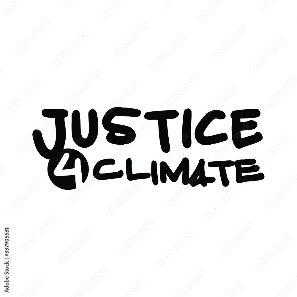 Justice 4 Climate. Placards and posters design of global strike for climate change. Vector Text illustration. 