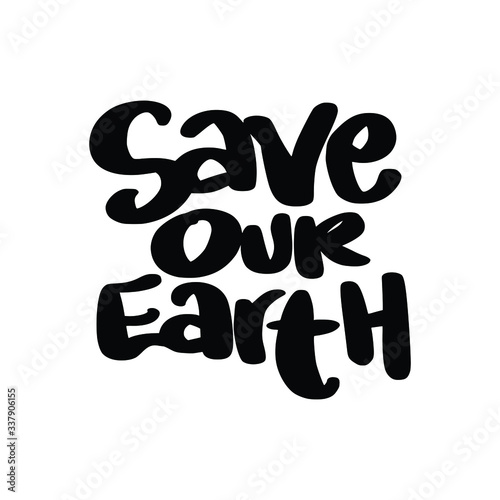 Save Our Earth. Placards and posters design of global strike for climate change. Vector Text illustration. 