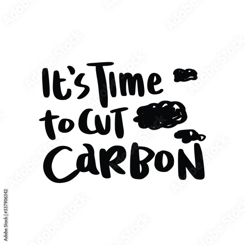 It's Time to Cut Carbon. Placards and posters design of global strike for climate change. Vector Text illustration. 