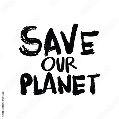 Save Our Planet. Placards and posters design of global strike for climate change. Vector Text illustration. 