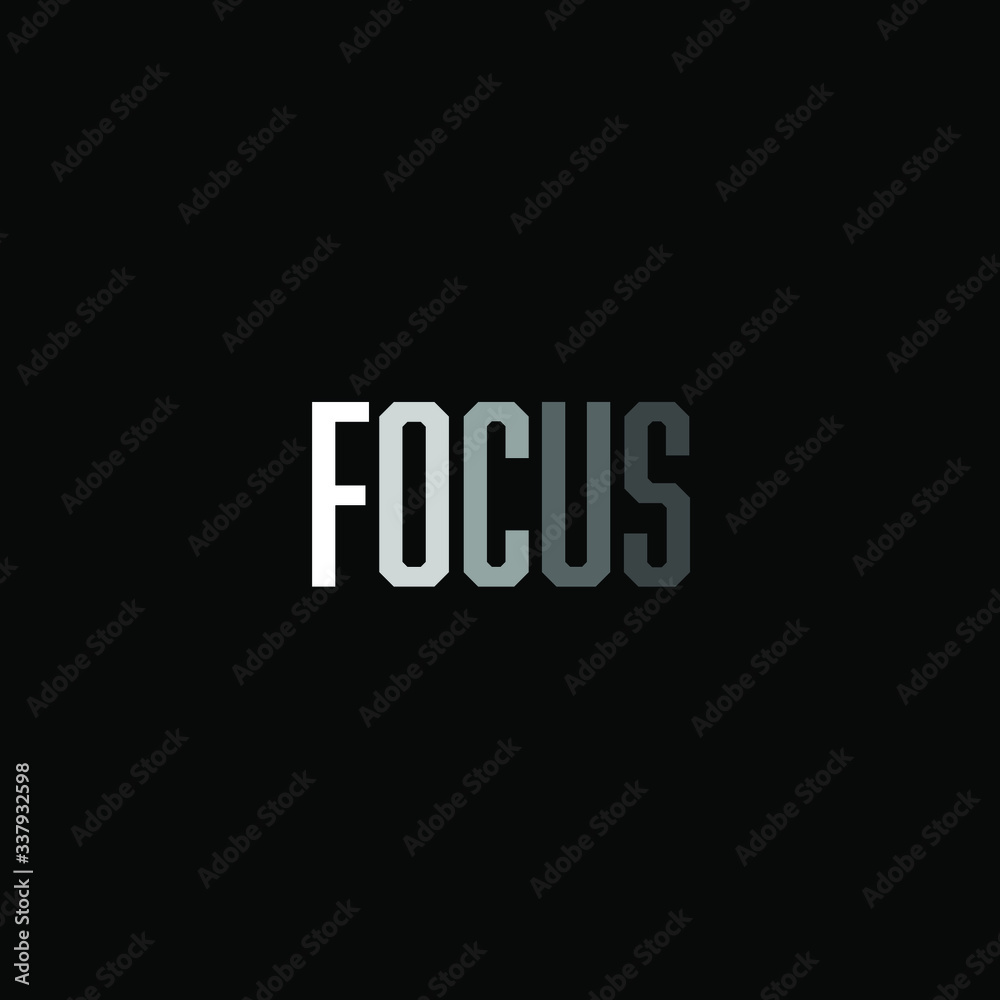 Focus. inspiring creative motivation quote template.