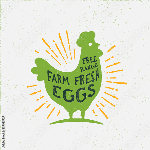 Free Range Farm Fresh Eggs. Vintage Rustic Chicken Vector Illustration. Poultry Logo Emblem Icon. 