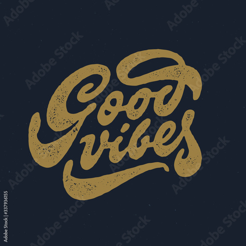 Good Vibes Quote Hand Drawn T shirt Lettering. Vintage Textured Apparel Tee Vector Graphics. Typographic composition.