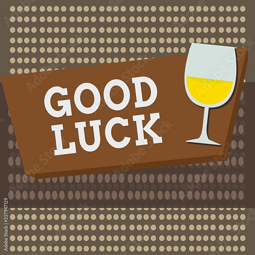 Conceptual hand writing showing Good Luck. Concept meaning wish a positive fortune or a happy outcome that a demonstrating can have Halftone Goblet Glassware filled with Wine Rectangular Form photo