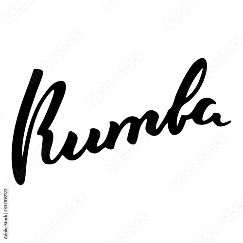 Rumba. Hand drawn word "Rumba" isolated on a white background. Can be used for logo, flyer, invitation or t-shirt print. Vector 8 EPS.