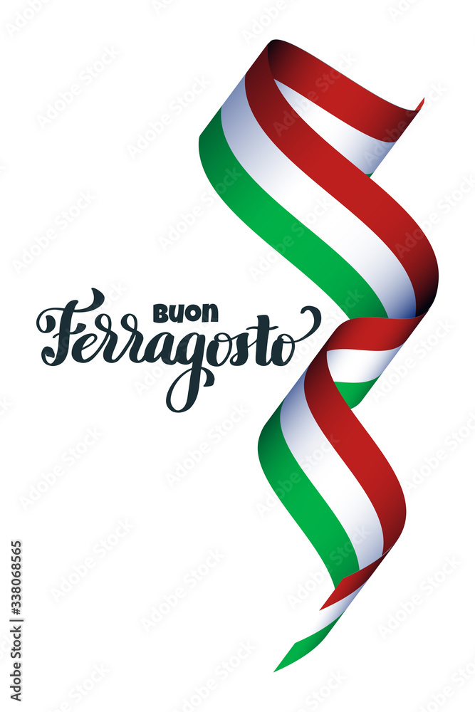 Obraz premium Ferragosto national italian summer festival hand lettering with 3d flag. Translation Happy ferragosto For poster, banner, logo, icon, promo, celebration issues. Concept for august holiday in Italy