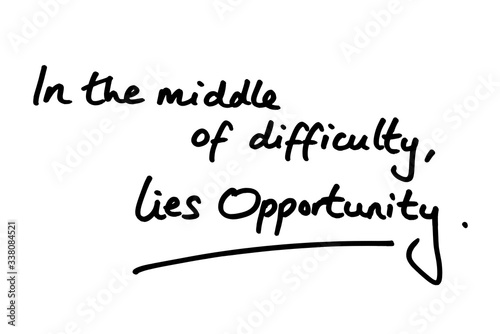 Fototapete In the Middle of Difficulty Lies Opportunity