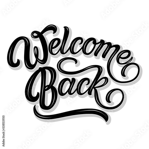 Vector volumetric Welcome back elegant modern handwritten calligraphy. Vector Ink illustration. Isolated on white background with shadows and highlights. For cards, invitations, prints etc.