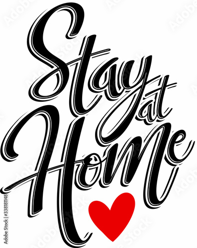 Stay at Home quote in black with red heart. isolated on white background. Social distancing campaign during quarentine coronavirus pandemic