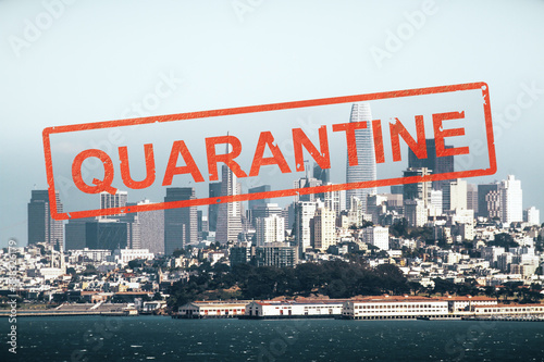 Concept city closed for quarantine due to coronavirus, COVID-19. San Francisco, California