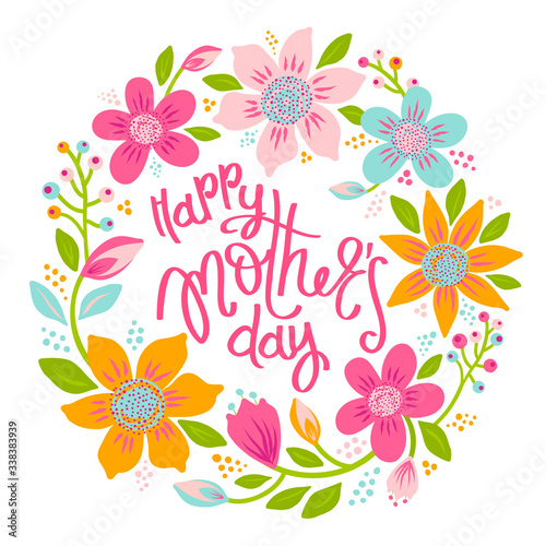 Vector template with floral frame and lettering. Happy mother's day greeting card.