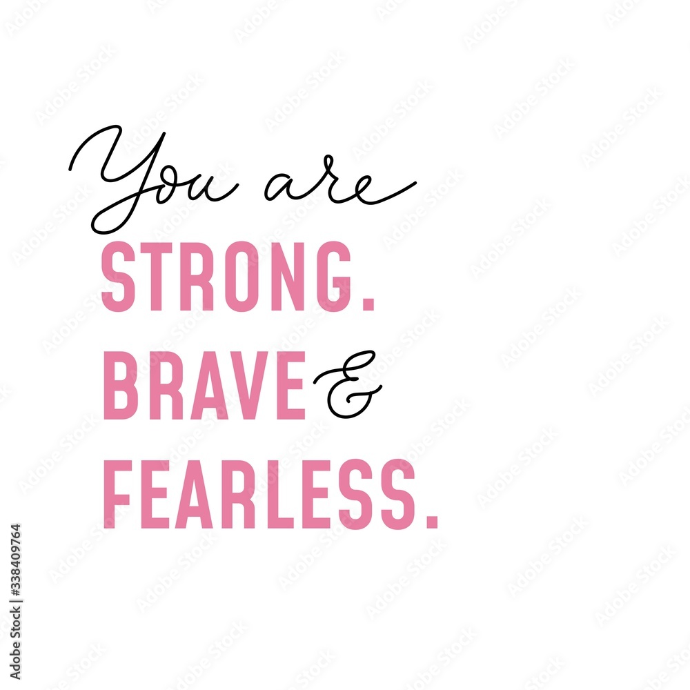 You are strong brave and fearless inscription vector illustration. Pink and handwritten letters flat style. Inspiration and minimalism concept. Isolated on white