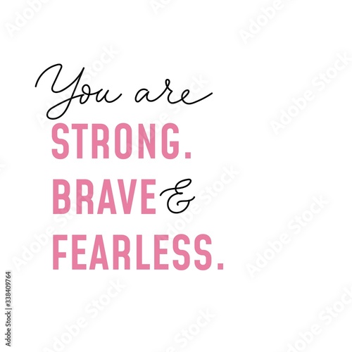 You are strong brave and fearless inscription vector illustration. Pink and handwritten letters flat style. Inspiration and minimalism concept. Isolated on white