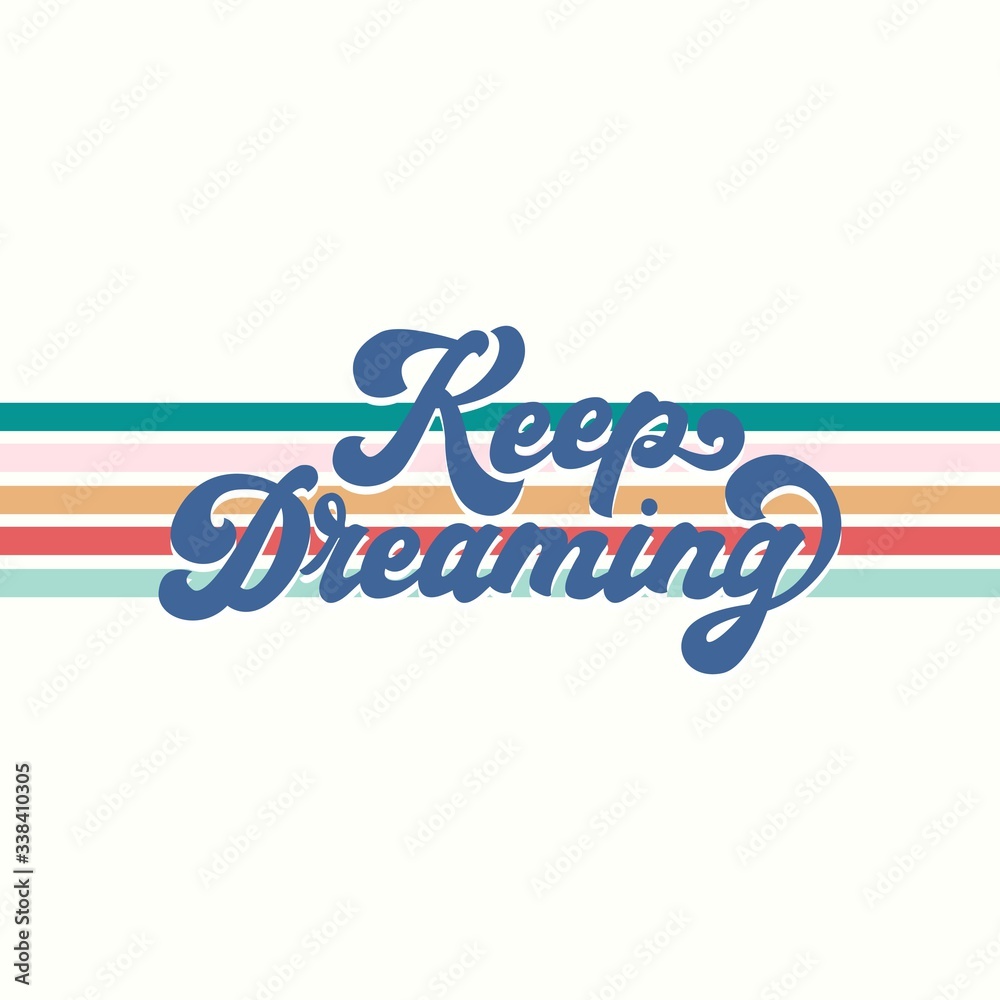 Fotografie Keep dreaming inspirational retro print with text vector illustration