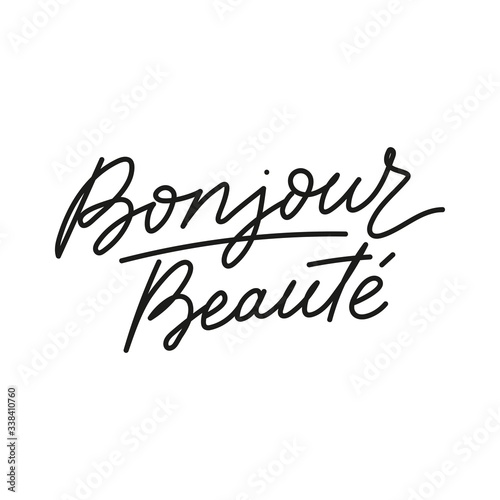 Bonjour beaute hello beautiful french lettering card vector illustration. Inspirational handwritten text flat style. Neat cursive. Isolated on white background