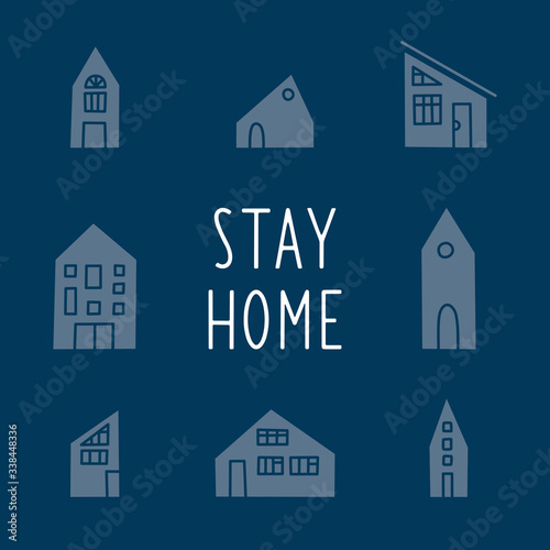 Stay Home vector card with houses. Isolation period. Hand drawn flat vector cartoon illustration in blue color. Coronavirus pandemic self isolation concept, healthcare, quarantine