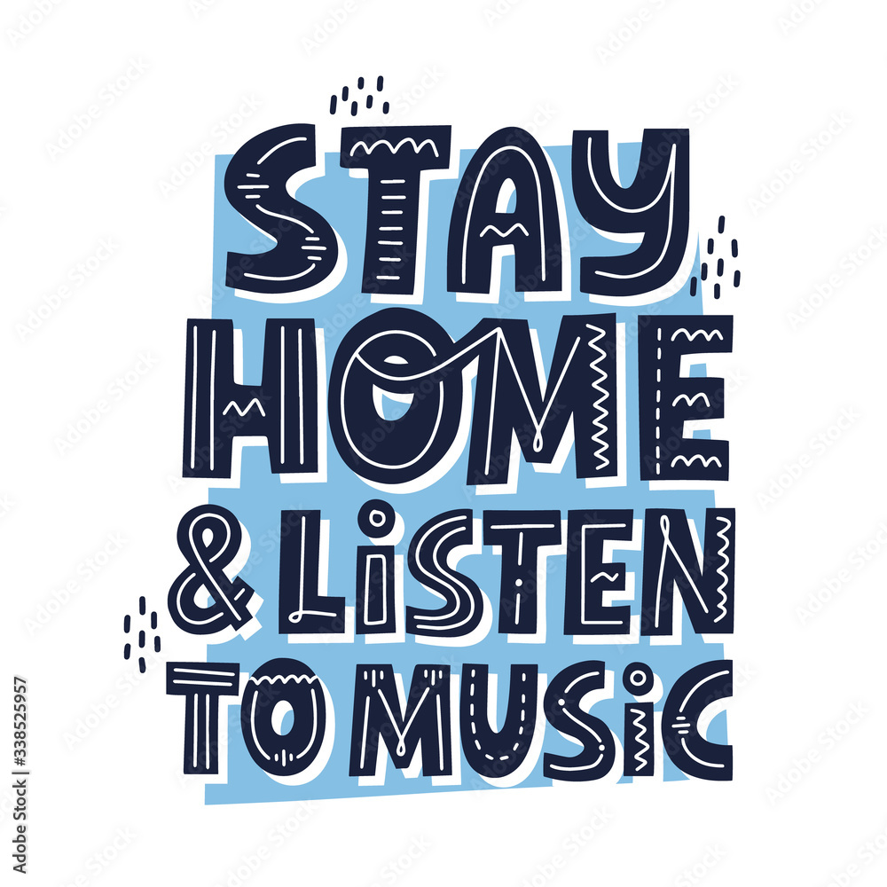 Stay home and listen to music quote. Hand drawn vector lettering. Activities during self isolation concept