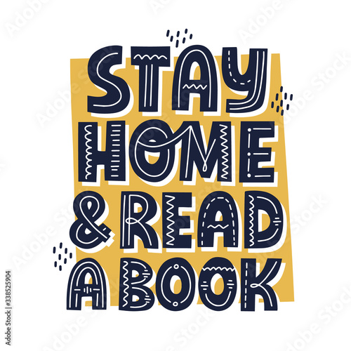 Stay home and read a book. Hand drawn vector lettering. What to do at home during self isolation concept