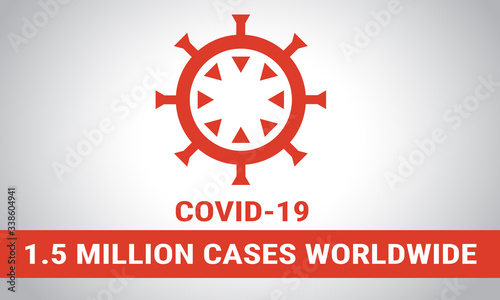 infographic of breaking news of nearly 1.5 million positive tests worldwide infected with coronavirus covid-19. illustration