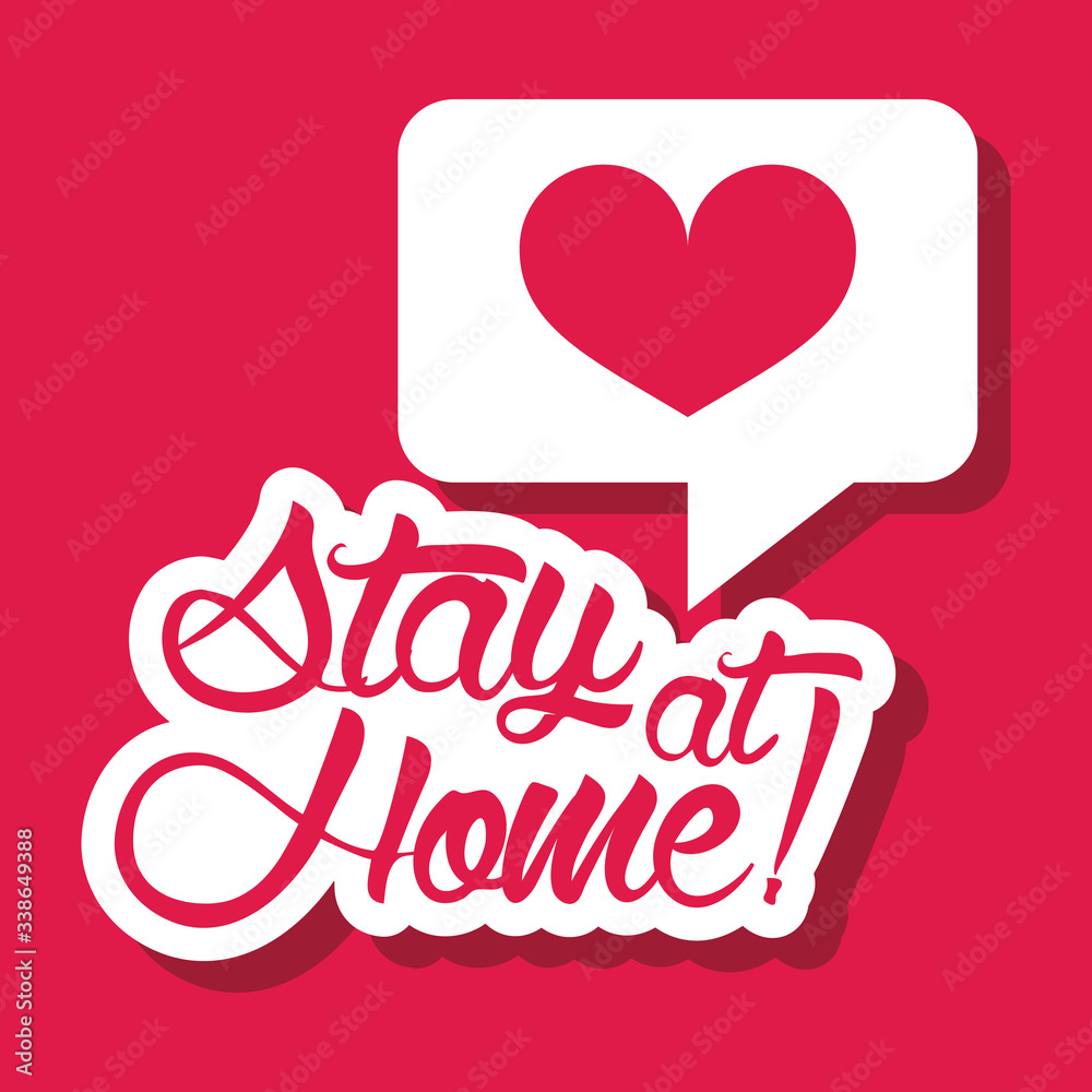 stay at home poster campaign with heart in speech bubble stay at home poster campaign with heart in speech bubble