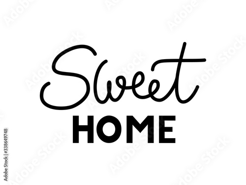 phrase Sweet home on a white background. Hand lettering typography poster. For housewarming posters, greeting cards, home decorations, interior. Vector black illustration for post, print, design